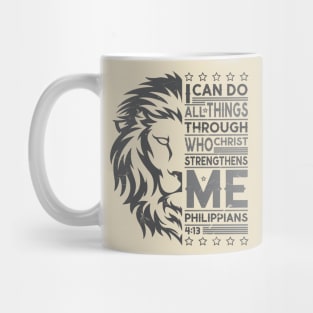 I can do all things through who Christ strengthens me Mug